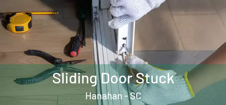 Sliding Door Stuck Hanahan - SC